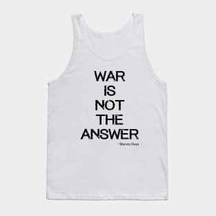 War is not the answer Tank Top